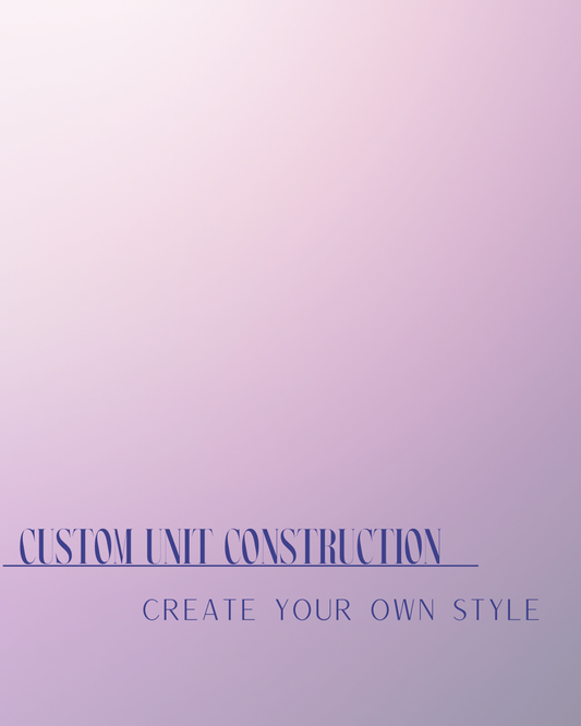 Custom Unit Construction